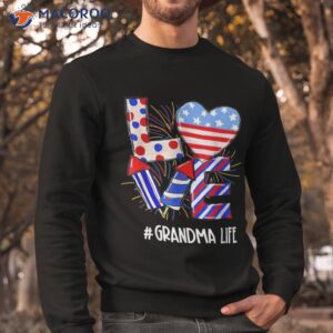 american flag fireworks love grandma 4th of july patriotic shirt sweatshirt