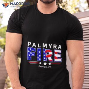 American Flag Palmyra Fire Organized 1891 Shirt