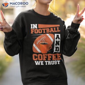 american football caffeine footballer coffee shirt sweatshirt 2