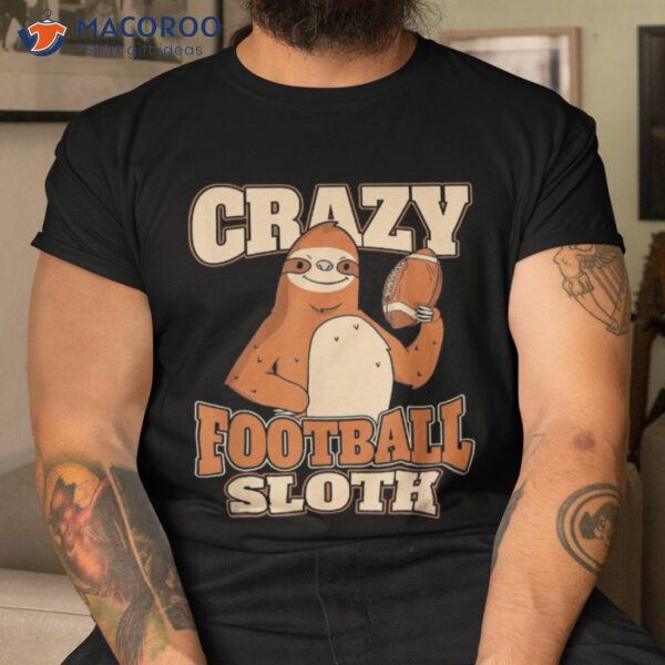 American Football Crazy – Player Footballer Sloth Shirt