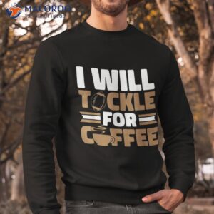 american football footballer player coffee shirt sweatshirt