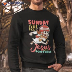 american football sunday ar for jesus and shirt sweatshirt