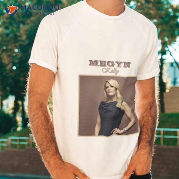 American Journalist Megyn Kelly Shirt