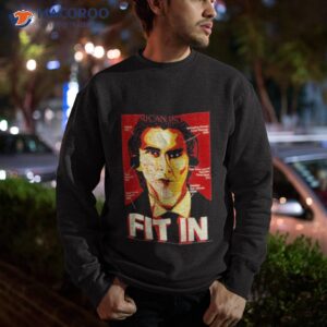 american psycho fit in shirt sweatshirt