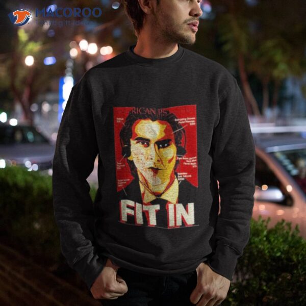 American Psycho Fit In Shirt