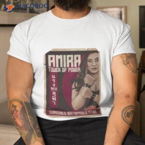 Amira Tower Of Power Incredible Unstoppable Titan Shirt