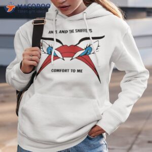 amyl and the sniffers comfort to me shirt hoodie 3