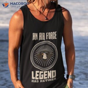 an air force legend has retired eagle shirt tank top