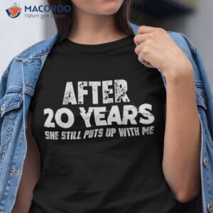 anniversary gifts for husband funny shirt 20 years tshirt