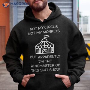 apparently i m the ringmaster of shit show funny shirt hoodie