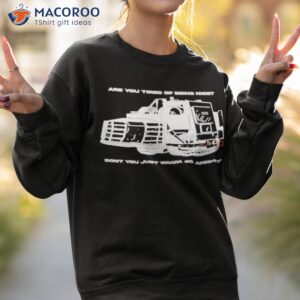 are you tired of being nice dont you just wanna go apeshit t shirt sweatshirt 2
