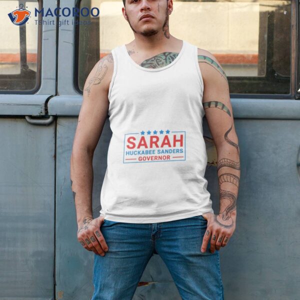 Arkansas Governor Sarah Huckabee Sanders Shirt