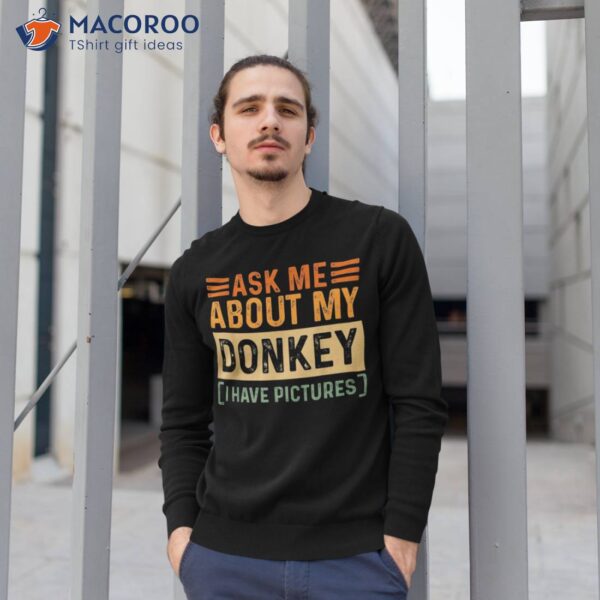 Ask Me About My Donkey Parents Mom Dad Retro Parent Day Shirt