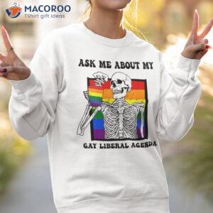 ask me about my gay liberal agenda skeleton pride month tees shirt sweatshirt 2
