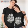 Ask Your Dad – Happy Mother Day | Daddy Mommy Grey Shirt