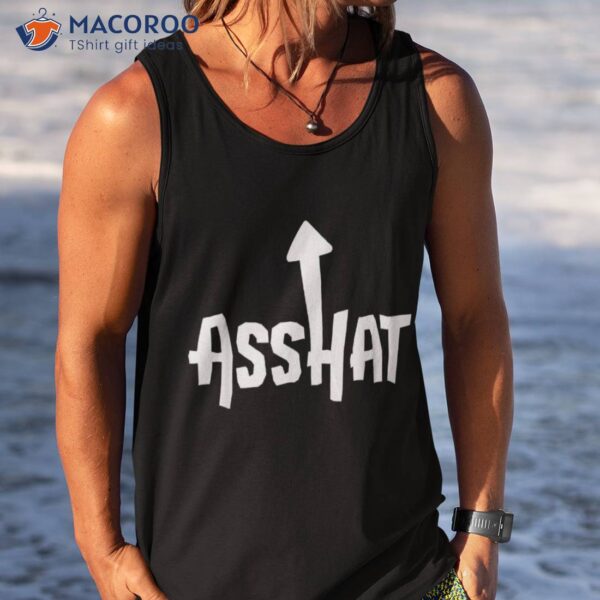 Asshat T Shirt | Self Deprecating Ass Hat Arrow Up Tee