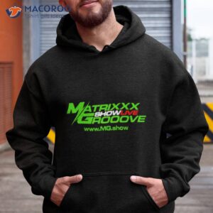 atrixxx showlive grooove shirt hoodie