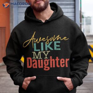 awesome like my daughter fathers day shirts dad joke shirt hoodie