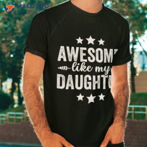 awesome like my daughter funny fathers day dad vintage shirt tshirt