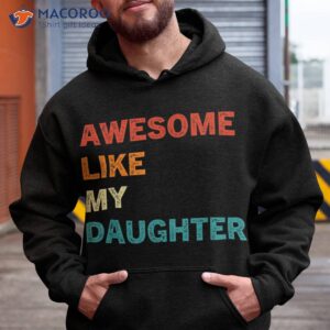 awesome like my daughter funny fathers day shirt hoodie