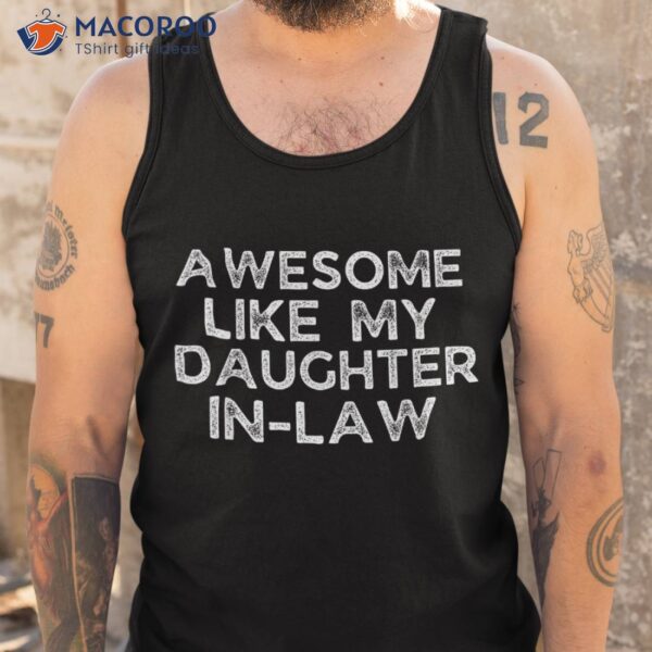 Awesome Like My Daughter In Law Father’s Day Family Lovers Shirt