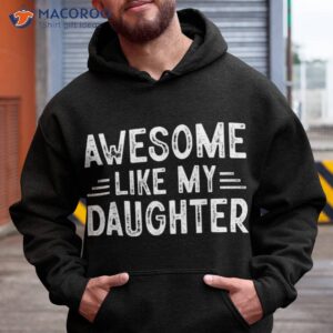 awesome like my daughter shirt dad joke fathers day hoodie