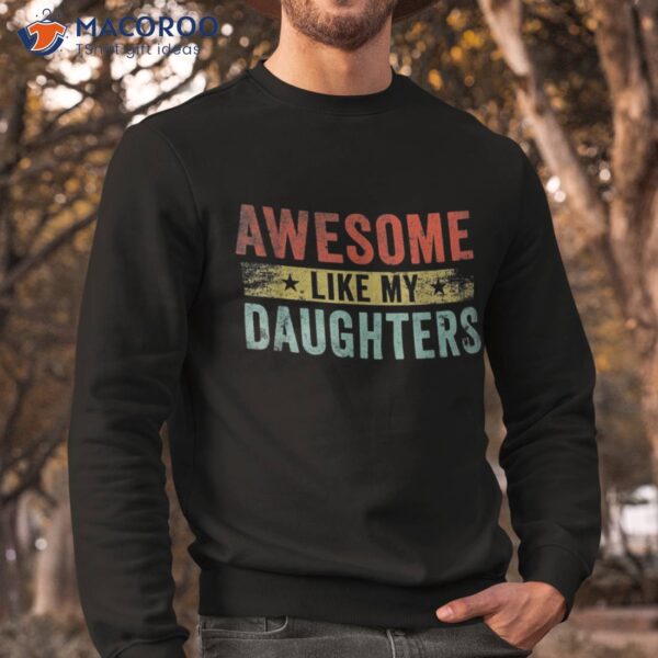 Awesome Like My Daughters Family Lovers Funny Father’s Day Shirt