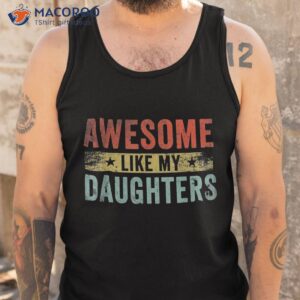 awesome like my daughters family lovers funny father s day shirt tank top