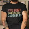 Awesome Like My Daughters Family Lovers Funny Father’s Day Shirt