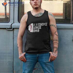 awesome since 1949 74th birthday gifts baseball 74 years old shirt tank top 2