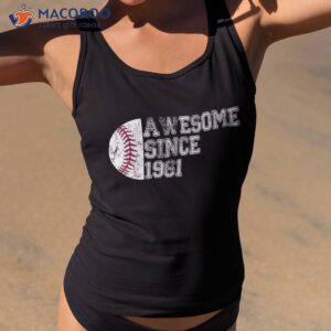 awesome since 1961 62nd birthday gifts baseball 62 years old shirt tank top 2