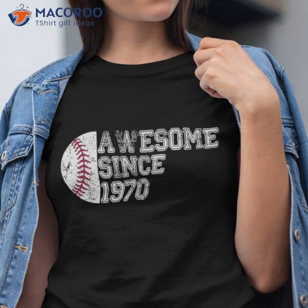 Awesome Since 1970 53rd Birthday Gifts Baseball 53 Years Old Shirt