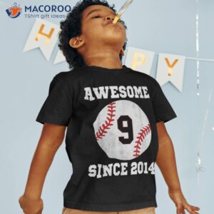 awesome since 2014 9th birthday baseball boy 9 years old kid shirt tshirt