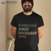 Awesome Since December 1999 Vintage Retro Birthday Shirt