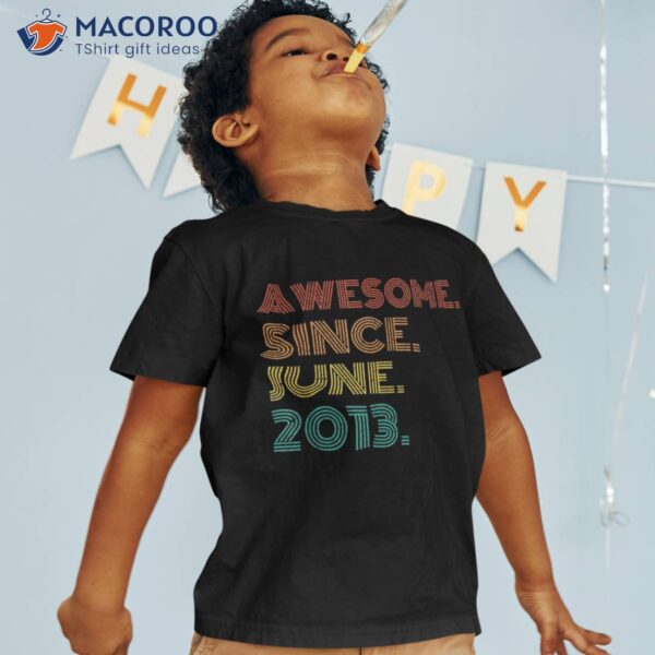 Awesome Since June 2013 10th Birthday 10 Years Old Vintage Shirt