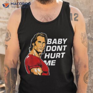 baby don t hurt me funny meme novelty humorous shirt tank top