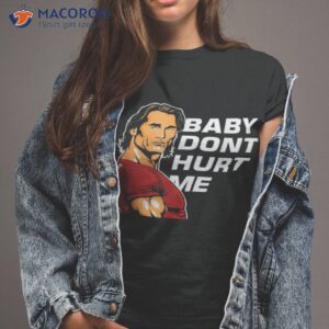 baby dont hurt me meme t shirt tshirt 2