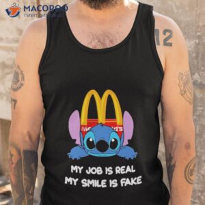 baby stitch and mcdonalds my job is real my smile is fake shirt tank top