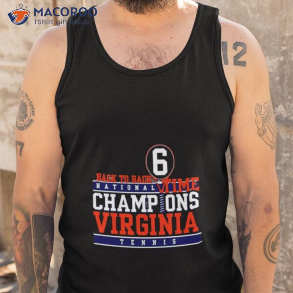 Back To Back National Time Champions Virginia Tennis Ncaa Division I Men’s Shirt