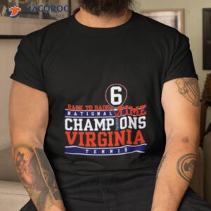 back to back national time champions virginia tennis ncaa division i mens shirt tshirt