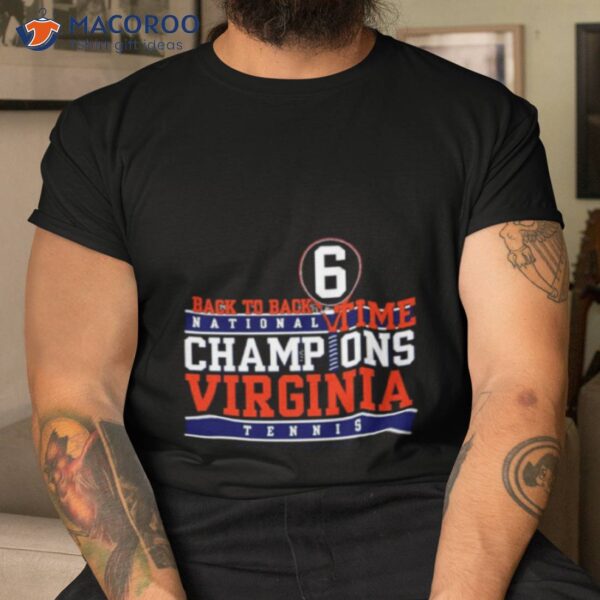 Back To Back National Time Champions Virginia Tennis Ncaa Division I Men’s Shirt