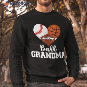 ball grandma funny baseball basketball football shirt sweatshirt