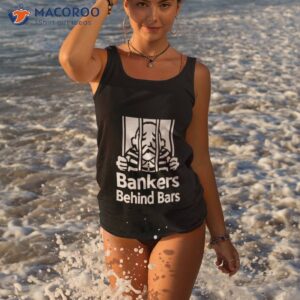 bankers behind bars shirt tank top 3