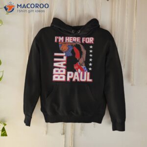 barstool sports store im here for bball paul graphic shirt hoodie