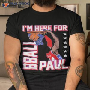 barstool sports store im here for bball paul graphic shirt tshirt