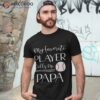 Baseball My Favorite Player Calls Me Papa Grandpa Shirt