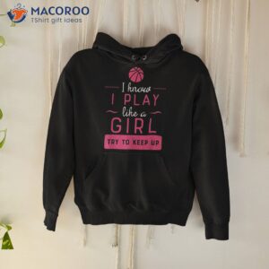 basketball shirt girls gift play like a girl hoodie