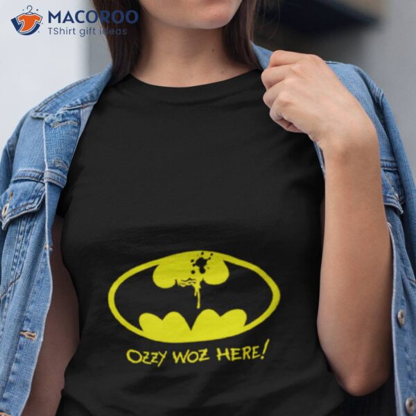 Batman Ozzy Woz Here Shirt