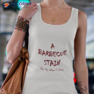 bbq stain on my white shirt lyric shirt tank top 4