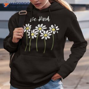 be kind daisy design shirt hoodie 3